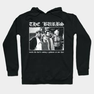 The Burbs: Smells Like They're Cooking A Goddamn Cat Over There Hoodie